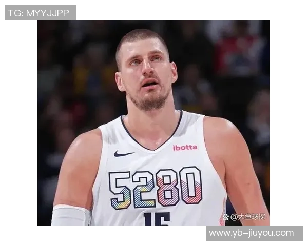 约基奇近五场比赛场均命中率超70三双表现历史仅次于张伯伦